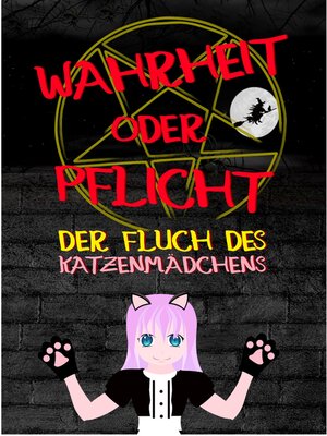 cover image of Wahrheit oder Pflicht | Der Fluch des Katzenmädchens